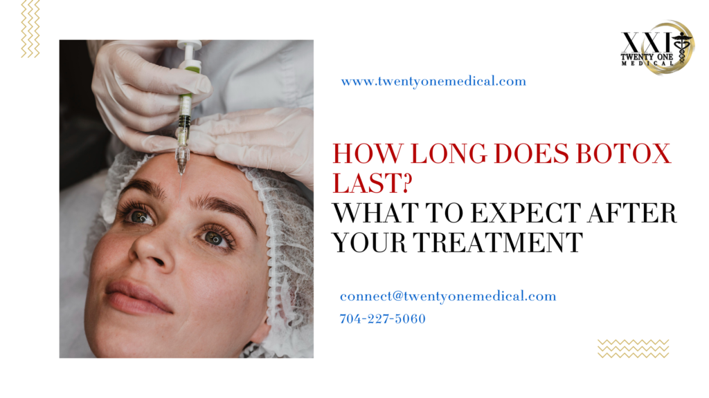 How Long Does Botox Last? What to Expect After Treatment
