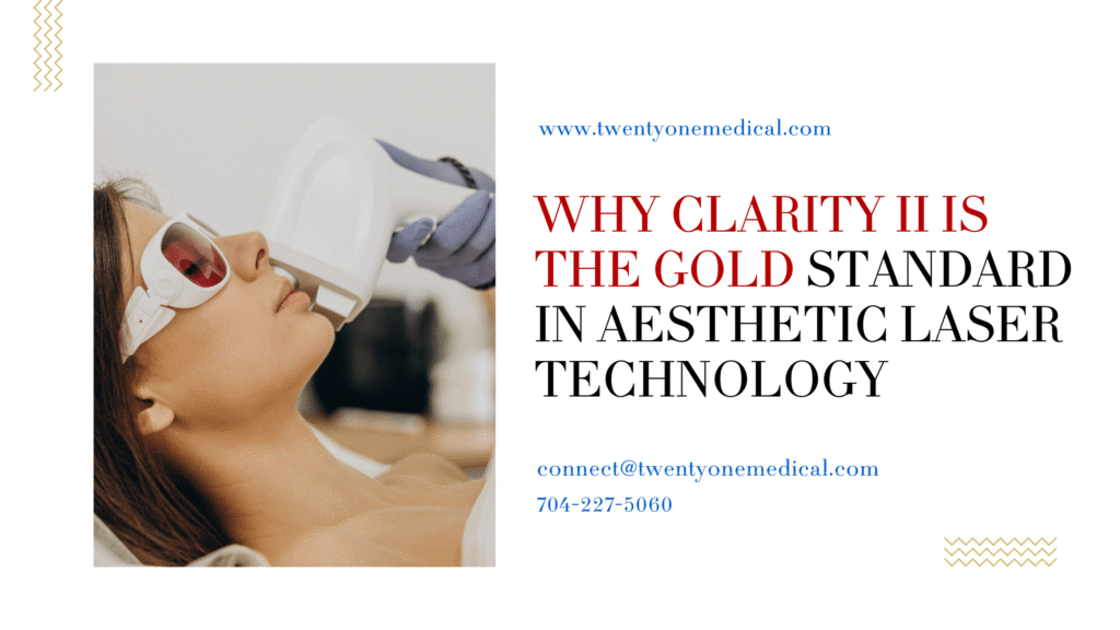 Why Clarity II Is the Gold Standard in Aesthetic Laser Technology