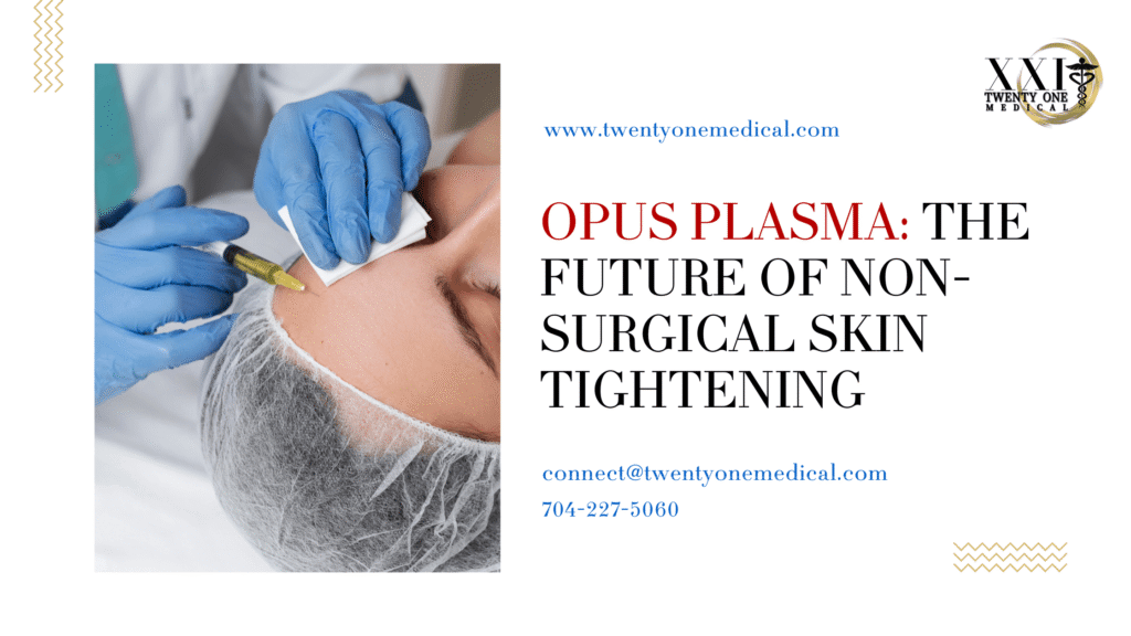 Opus Plasma: The Future of Non-Surgical Skin Tightening