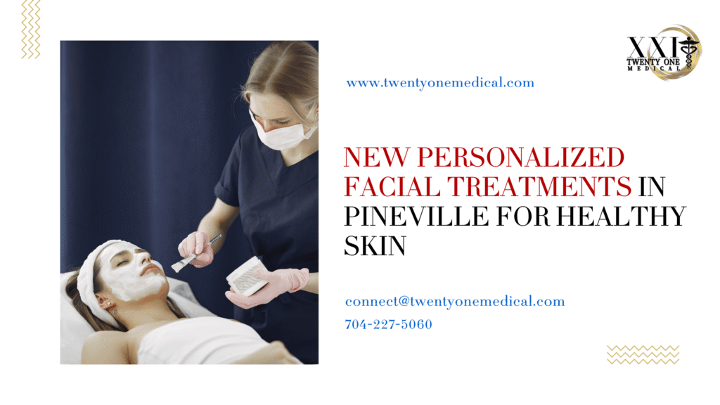 New Personalized Facial Treatments in Pineville for Healthy Skin