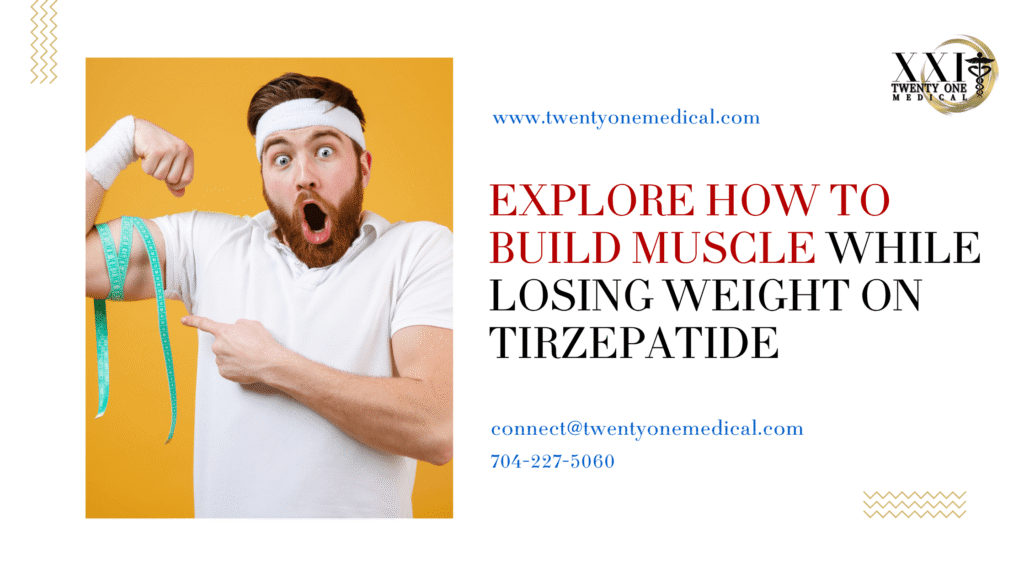 Explore How to Build Muscle While Losing Weight on Tirzepatide